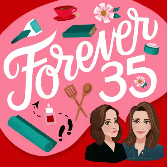 Best Podcasts for Women: Forever35